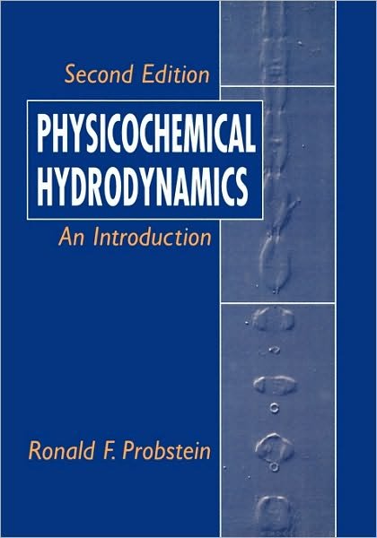 Cover for Probstein, Ronald F. (Massachusetts Institute of Technology) · Physicochemical Hydrodynamics: An Introduction (Paperback Book) [2nd edition] (2003)
