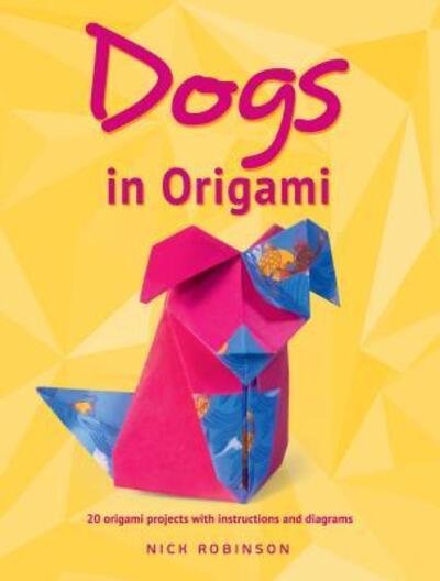 Cover for Nick Robinson · Dogs in Origami (Taschenbuch) (2019)