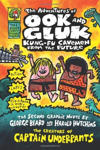 The Adventures of Ook and Gluk: Kung Fu Cavemen from the Future - Captain Underpants - Dav Pilkey - Książki - Scholastic Inc. - 9780545175302 - 10 sierpnia 2010
