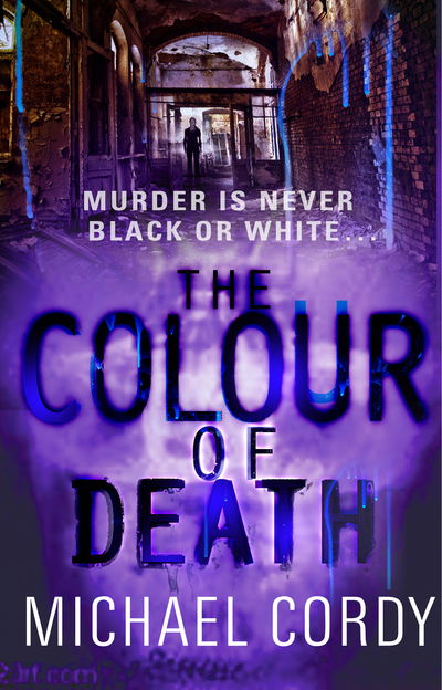 Cover for Michael Cordy · The Colour of Death: supernatural meets serial killer in this engrossing psychological thriller (Paperback Book) (2018)