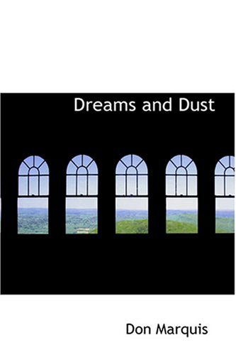 Dreams and Dust - Don Marquis - Książki - BiblioLife - 9780554311302 - 18 sierpnia 2008