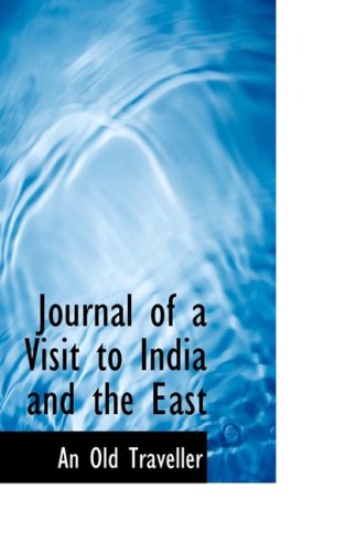 Cover for An Old Traveller · Journal of a Visit to India and the East (Paperback Book) (2008)