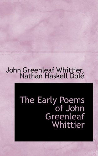 Cover for John Greenleaf Whittier · The Early Poems of John Greenleaf Whittier (Hardcover Book) (2008)