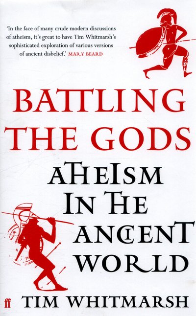 Cover for Tim Whitmarsh · Battling the Gods: Atheism in the Ancient World (Innbunden bok) [Main edition] (2016)