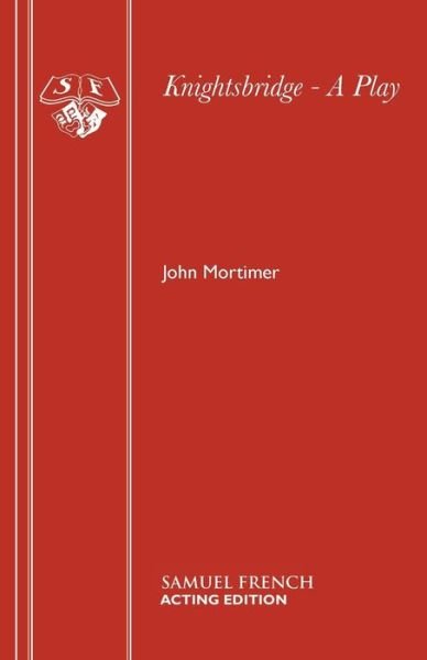 Cover for Sir John Mortimer · Knightsbridge - Acting Edition S. (Paperback Book) (1973)