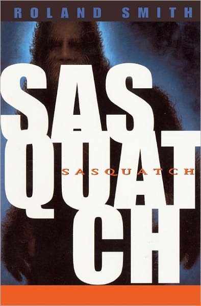 Cover for Roland Smith · Sasquatch (Hardcover Book) [Turtleback School &amp; Library Binding edition] (1999)