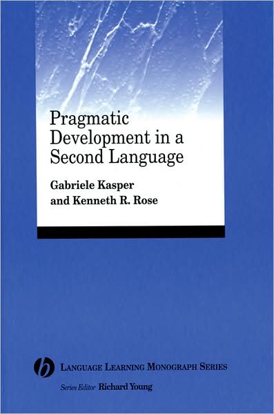 Cover for Kasper, Gabriele (University of Hawaii, USA) · Pragmatic Development in a Second Language - Language Learning Monograph (Paperback Book) (2003)