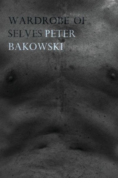 Cover for Peter Bakowski · Wardrobe of Selves (Pocketbok) (2019)