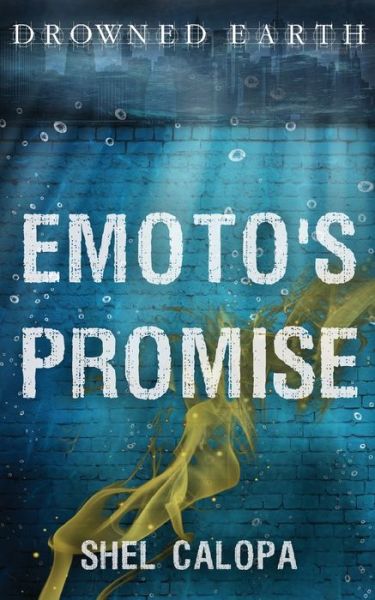 Cover for Shel Calopa · Emoto's Promise - Drowned Earth (Paperback Book) (2020)