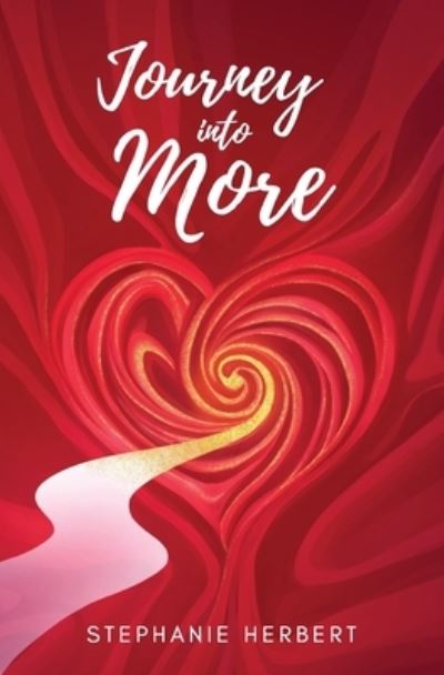 Journey into More - Stephanie Herbert - Books - Torn Curtain Publishing - 9780648982302 - October 12, 2020