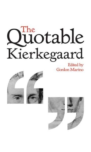 Cover for Søren Kierkegaard · The Quotable Kierkegaard (Innbunden bok) (2013)