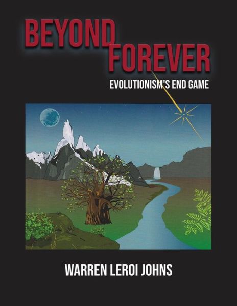 Cover for Warren LeRoi Johns · Beyond Forever Evolution's End Game (Paperback Book) (2018)