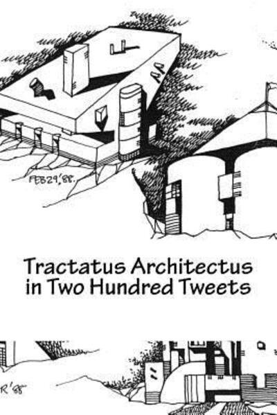 Cover for Ganapathy Mahalingam Ph D · Tractatus Architectus in Two Hundred Tweets (Paperback Bog) (2016)