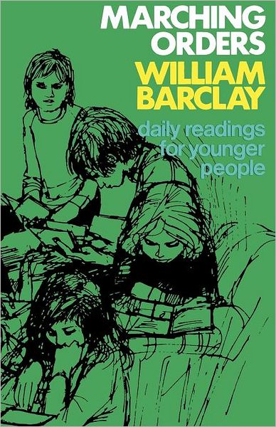 Cover for William Barclay · Marching Orders: Daily Readings for Young People (Paperback Book) (2012)