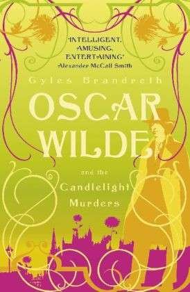 Cover for Gyles Brandreth · Oscar Wilde and the Candlelight Murders: Oscar Wilde Mystery: 1 - Oscar Wilde Mystery (Paperback Book) [Paperback] (2008)