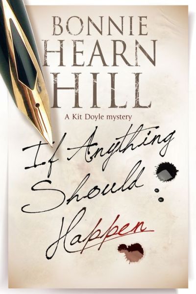 Cover for Bonnie Hearn Hill · If Anything Should Happen: a New California-based Mystery Series - a Kit Doyle Mystery (Hardcover Book) [First World Publication edition] (2015)