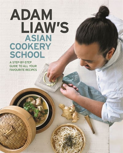 Cover for Adam Liaw · Adam Liaw's Asian Cookery School (Paperback Book) (2023)