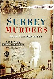 Surrey Murders - John van der Kiste - Books - The History Press Ltd - 9780750951302 - September 25, 2009