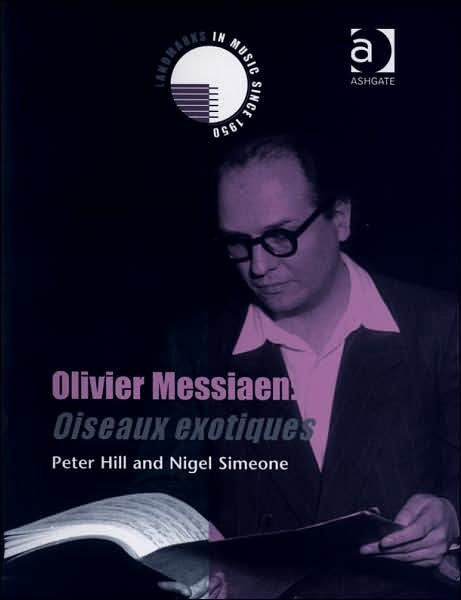 Cover for Peter Hill · Olivier Messiaen: Oiseaux exotiques - Landmarks in Music Since 1950 (Hardcover Book) [New edition] (2007)