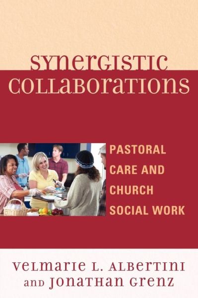 Cover for Velmarie L. Albertini · Synergistic Collaborations: Pastoral Care and Church Social Work (Paperback Book) (2010)