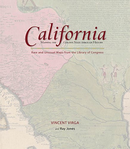 California: Mapping the Golden State through History: Rare And Unusual Maps From The Library Of Congress - Mapping the States through History - Ray Jones - Books - Rowman & Littlefield - 9780762745302 - October 1, 2009