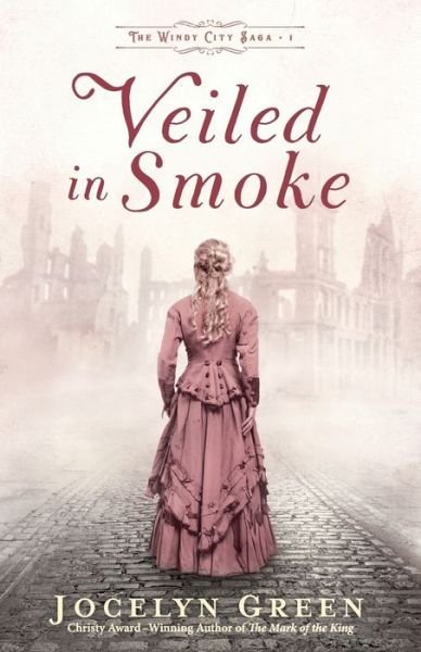Cover for Jocelyn Green · Veiled in Smoke - The Windy City Saga (Paperback Book) (2020)
