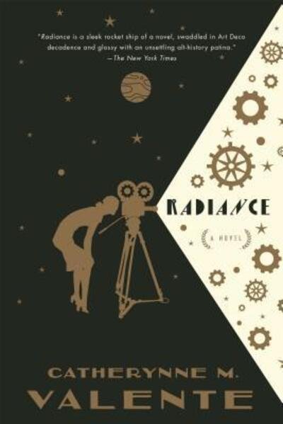 Cover for Catherynne M. Valente · Radiance: A Novel (Bok) (2016)