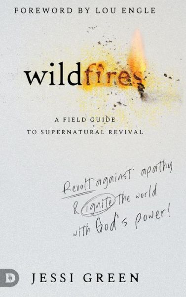 Cover for Jessi Green · Wildfires: Revolt Against Apathy and Ignite Your World with God's Power (Hardcover Book) (2021)