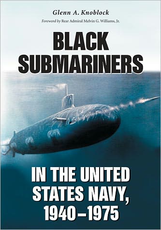 Cover for Glenn A. Knoblock · Black Submariners in the United States Navy, 1940-1975 (Paperback Book) (2011)