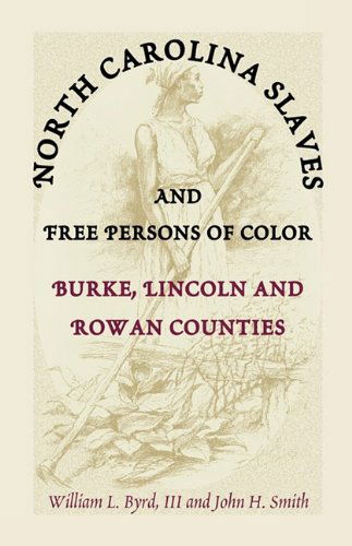 Cover for John H. Smith · North Carolina Slaves and Free Persons of Color: Burke, Lincoln, and Rowan Counties (Taschenbuch) (2009)