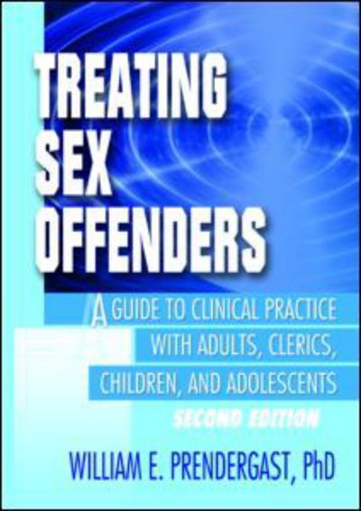 Cover for Letitia C Pallone · Treating Sex Offenders: A Guide to Clinical Practice with Adults, Clerics, Children, and Adolescents, Second Edition (Hardcover Book) [2 Rev edition] (2003)