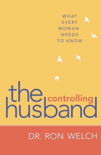 Cover for Dr. Ron Welch · The Controlling Husband – What Every Woman Needs to Know (Paperback Bog) (2014)