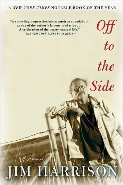 Cover for Jim Harrison · Off to the Side: A Memoir (Paperback Bog) [First Trade Paper edition] (2003)