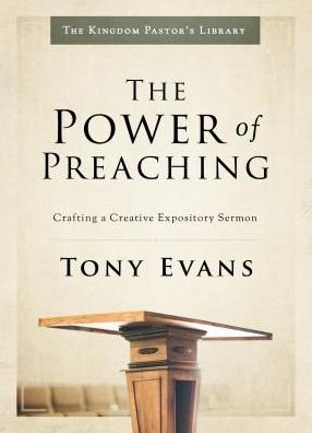 Cover for Tony Evans · The Power of Preaching : Crafting a Creative Expository Sermon (Gebundenes Buch) (2019)