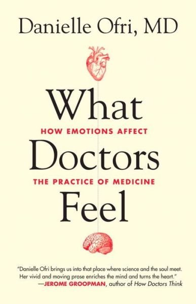 Cover for Danielle Ofri · What Doctors Feel: How Emotions Affect the Practice of Medicine (Pocketbok) (2014)