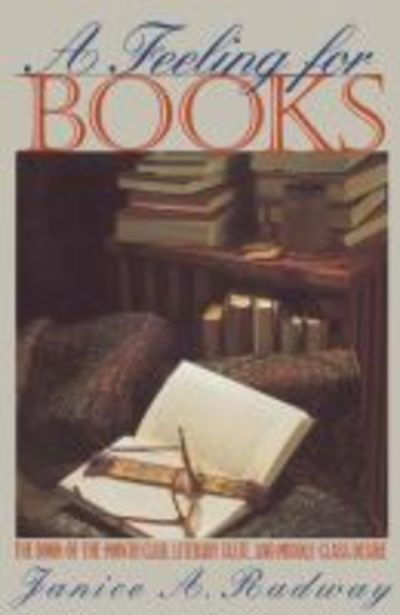 Cover for Janice A. Radway · A Feeling for Books: The Book-of-the-Month Club, Literary Taste, and Middle-Class Desire (Paperback Book) [New edition] (1999)