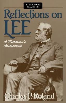 Cover for Charles Roland · Reflections on Lee: A Historian's Assessment (Paperback Book) (2018)