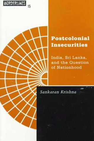 Cover for Sankaran Krishna · Postcolonial Insecurities: India, Sri Lanka, and the Question of Nationhood - Borderlines (Paperback Book) (1999)