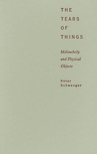 Cover for Peter Schwenger · The Tears of Things: Melancholy and Physical Objects (Hardcover bog) [Annotated edition] (2006)
