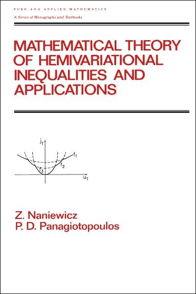 Cover for Zdzistaw Naniewicz · Mathematical Theory of Hemivariational Inequalities and Applications - Chapman &amp; Hall / CRC Pure and Applied Mathematics (Gebundenes Buch) (1994)