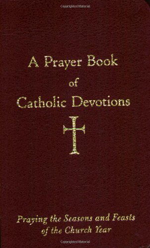 Cover for Mr. William G. Storey · A Prayer Book of Catholic Devotions (Läderbok) (2004)