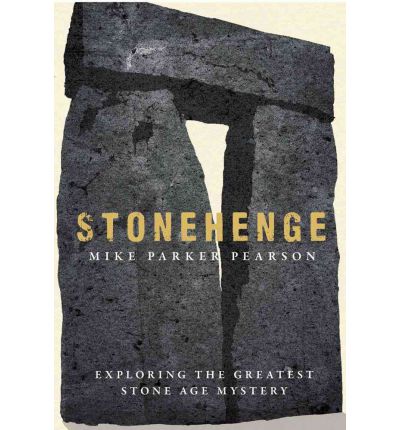 Cover for Mike Parker Pearson · Stonehenge: Exploring the greatest Stone Age mystery (Hardcover Book) (2012)