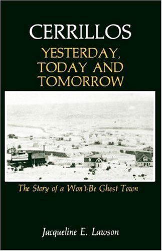 Cerrillos, Yesterday, Today and Tomorrow - Jacqueline Lawson - Books - Sunstone Press - 9780865341302 - July 15, 2007
