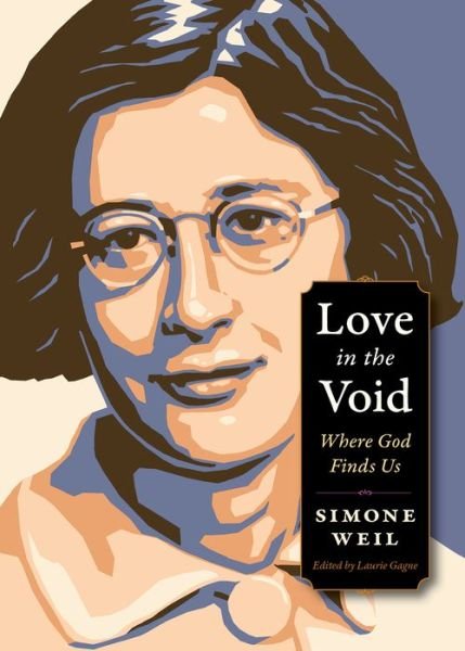 Cover for Simone Weil · Love in the Void: Where God Finds Us - Plough Spiritual Guides: Backpack Classics (Paperback Book) (2018)