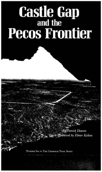 Castle Gap And The Pecos Frontier - Patrick Dearen - Books - Texas Christian University Press,U.S. - 9780875650302 - October 1, 1988