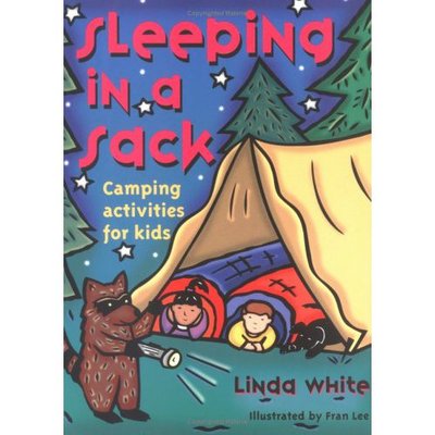 Cover for Linda White · Sleeping in a Sack: Camping Activities for Kids (Paperback Book) (2000)