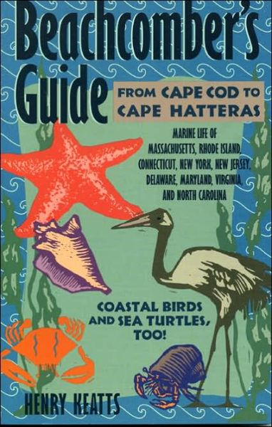 Cover for Henry Keatts · Beachcomber's Guide from Cape Cod to Cape Hatteras (Taschenbuch) (1995)