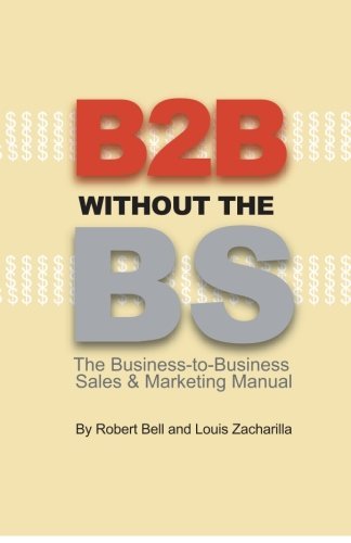 B2b Without the Bs - Robert Bell - Bücher - Alan/Anthony, Inc. - 9780974452302 - 8. Dezember 2006