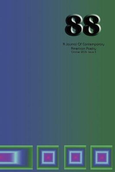 88: a Journal of Contemporary American Poetry - Issue 5 - Ian Randall Wilson - Books - Hollyridge Press - 9780975257302 - October 1, 2005