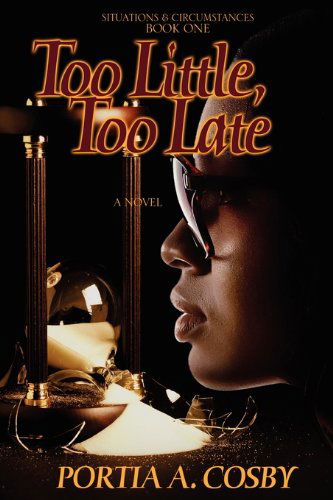 Cover for Portia a Cosby · Too Little, Too Late (Paperback Book) (2009)